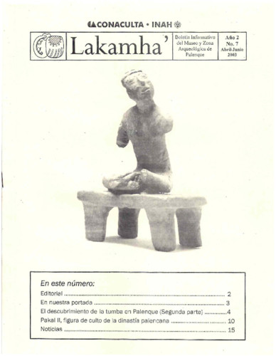 Lakamha'. Boletín informativo del Museo de Sitio y la Zona Arqueológica de Palenque. Núm. 7 (2003)