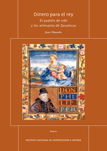 Dinero para el rey. El padrón de 1781 y los artesanos de Zacatecas